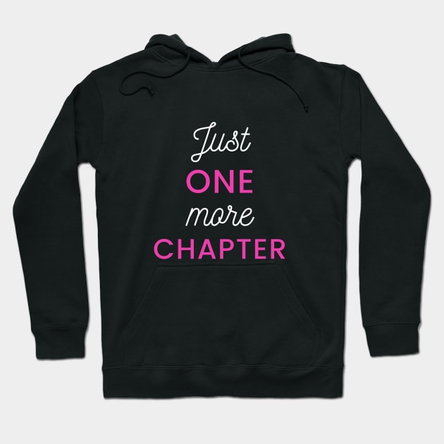 Just One More Chapter Tee Hoodie by radicalreads